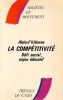 La comp&eacute;titivit&eacute; d&eacute;fi social, enjeu &eacute;ducatif. Iribane Alain  (D') - Riboud Antoine - Simbron Yannick. 