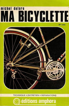 Ma Bicyclette - Technique - Entretient - Réparation. . Delore Michel