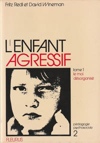 L'Enfant Agressif - Tome 1 - Le Moi désorganisé.