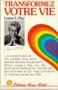 Transformez votre vie. Hay Louise L.
