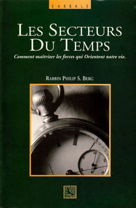 Les Secteurs du Temps. Comment maîtriser les forces qui orientent notre vie.