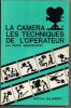La cam&eacute;ra les techniques de l'Op&eacute;rateur. Samuelson