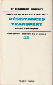 Résistances et Transfert - Ecrits didactiques. Oeuvres Psychanalytiques -2. Bouvet Maurice