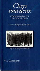 Chers tous deux correspondance et Chroniques Guerre d'Algérie 1961-1962.