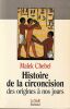 Histoire de la Circoncision des origines à nos jours. Chebel Malek