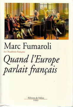 Quand L'Europe Parlait Français.. Fumaroli Marc