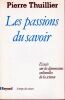 Les Passions du Savoir Essais sur les dimensions culturelles de la science. Thuillier Pierre
