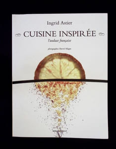 La cuisine inspirée. L'audace Française.