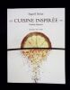 La cuisine inspir&eacute;e. L'audace Fran&ccedil;aise.. Astier Ingrid