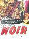 L'Art du Film Noir  Les Affiches de l'Age d'or du Film Policier