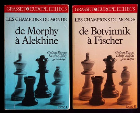 Les champions du monde de Morphy à Alekhnine Tome I - Les champions du monde de Botvinnik à Fisher Tome II. Gedeon Alföldy Laslo Kapu Jenö