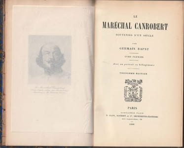 Le Maréchal Canrobert Souvenirs d'un siècle Tome I