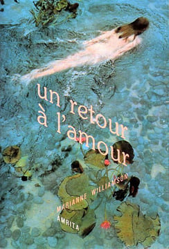 un retour à l'amour.. Williamson Marianne