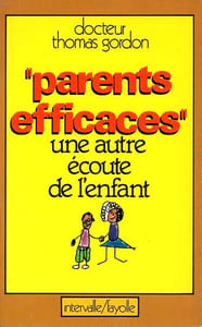 "parents efficaces" une autre écoute de l'enfant.