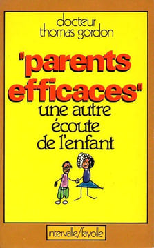 "parents efficaces" une autre écoute de l'enfant.. Gordon Thomas
