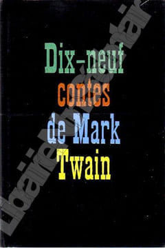 Dix-Neuf contes de mark Twain. Twain Mark ( Brodin Pierre pour la bio )
