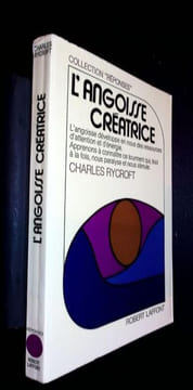 L'Angoisse Créatrice - L'Angoisse développe en nous des ressources d'attention et d'énergie. Apprenons à connaître ce tourment qui, tout à la fois, ...