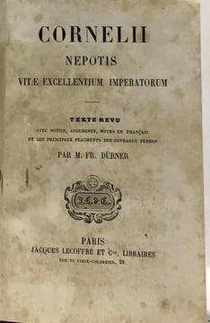 Cornelii nepotis vitae excellentium imperatorum - texte revu avec notice arguments notes en français et les principaux fragments des ouvrages perdus. ...