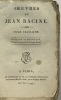 Oeuvres de Jean Racine tome troisième + tome quatrième + tome cinquième - édition stéréotype d'après le procédé Firmin Didot. Racine Jean