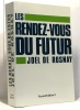 Les rendez-vous du futur. Rosnay Joël De