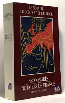 Le notaire le contrat et l'Europe - 88e congrès des notaires de France Grenoble 24/27 mai 1992. collectif