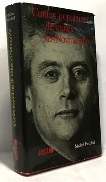 Contes populaires de toutes les Normandie. Michel Hérubel