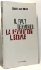 Il Faut Terminer la Revolution Liberale. Guenaire Michel