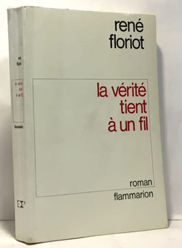 La vérité tient à un fil. Floriot René