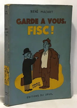 Garde à vous fisc. Macart René