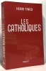 Les catholiques. Tincq Henri