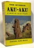 Aku-Aku - le secret de l'île de pâques. Heyerdahl Thor