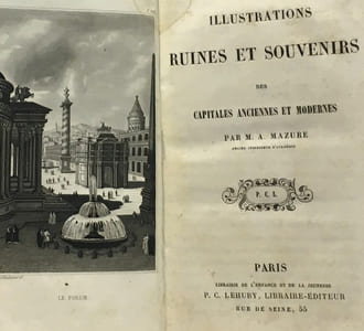 Illustrations ruines et souvenirs des capitales anciennes et modernes