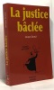 La justice bâclée. Esnault Jacques
