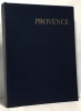 Provence - les albums des guides bleus. Giono  Maurois  Monmarché