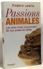 Passions animales : Les mille folies amoureuses de nos amies les bêtes. Lewino Frédéric