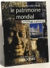 Le Patrimoine mondial. Denizeau Gérard