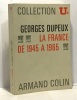 La france de 1945 à 1965 - collection U. Dupeux Georges