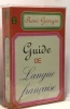 Guide de langue française. Georgin René