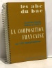 La composition française en cent disssertations - les ABC du bac. Morel  Huisman