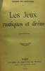 Les jeux rustiques et divins. De Régnier Henri