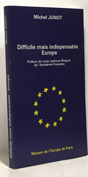 Difficile mais indispensable Europe. Junot Michel