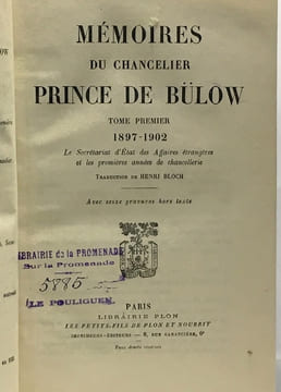 Mémoires du chancelier Prince de Bülow - 4 VOLUMES - TOME I+II+III+IV / 1897-1902 / 1902-1909 /1909-1919 / 1849-1896. Prince De Bülow