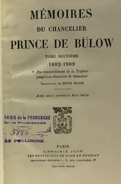 Mémoires du chancelier Prince de Bülow - 4 VOLUMES - TOME I+II+III+IV / 1897-1902 / 1902-1909 /1909-1919 / 1849-1896. Prince De Bülow