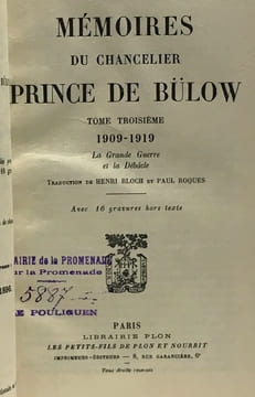 Mémoires du chancelier Prince de Bülow - 4 VOLUMES - TOME I+II+III+IV / 1897-1902 / 1902-1909 /1909-1919 / 1849-1896. Prince De Bülow