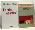 La crise et après ? + Le premier jour après moi --- 2 livres. Jacques Attali