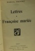 Lettres à Françoise mariée. Prévost Marcel