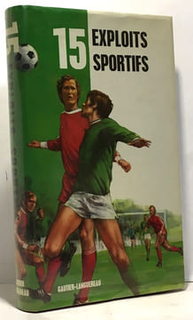 15 exploits sportifs (Série 15). Pecnard Jacques Pichard Georges Thos Yves