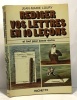Rédiger vos lettres en dix leçons. Loury Jean-Marie