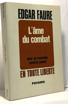 L'âme du combat - pour un nouveau contrat social - collection " en toute liberté ". Faure Edgar