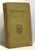 Les trophées. De Heredia José-maria